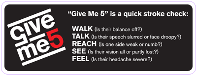 RECOGNIZING A STROKE - Stroke is a medical emergency. Know these warning signs of stroke and teach them to others. Every second counts: Sudden numbness or weakness of the face, arm or leg, especially on one side of the body. Sudden confusion, trouble speaking or understanding. Sudden trouble seeing in one or both eyes. Sudden trouble walking, dizziness, loss of balance or coordination. Sudden, severe headache with no known cause. If you or someone with you has one or more of these signs, immediately call 9-1-1